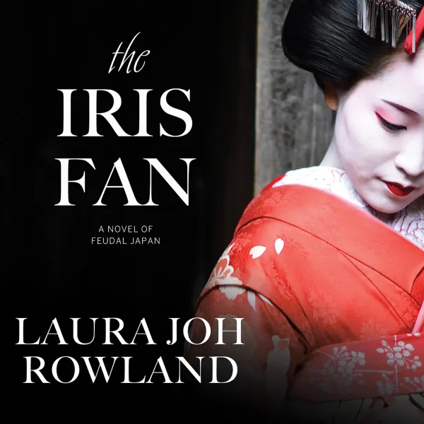 The Iris Fan : A Novel of Feudal Japan