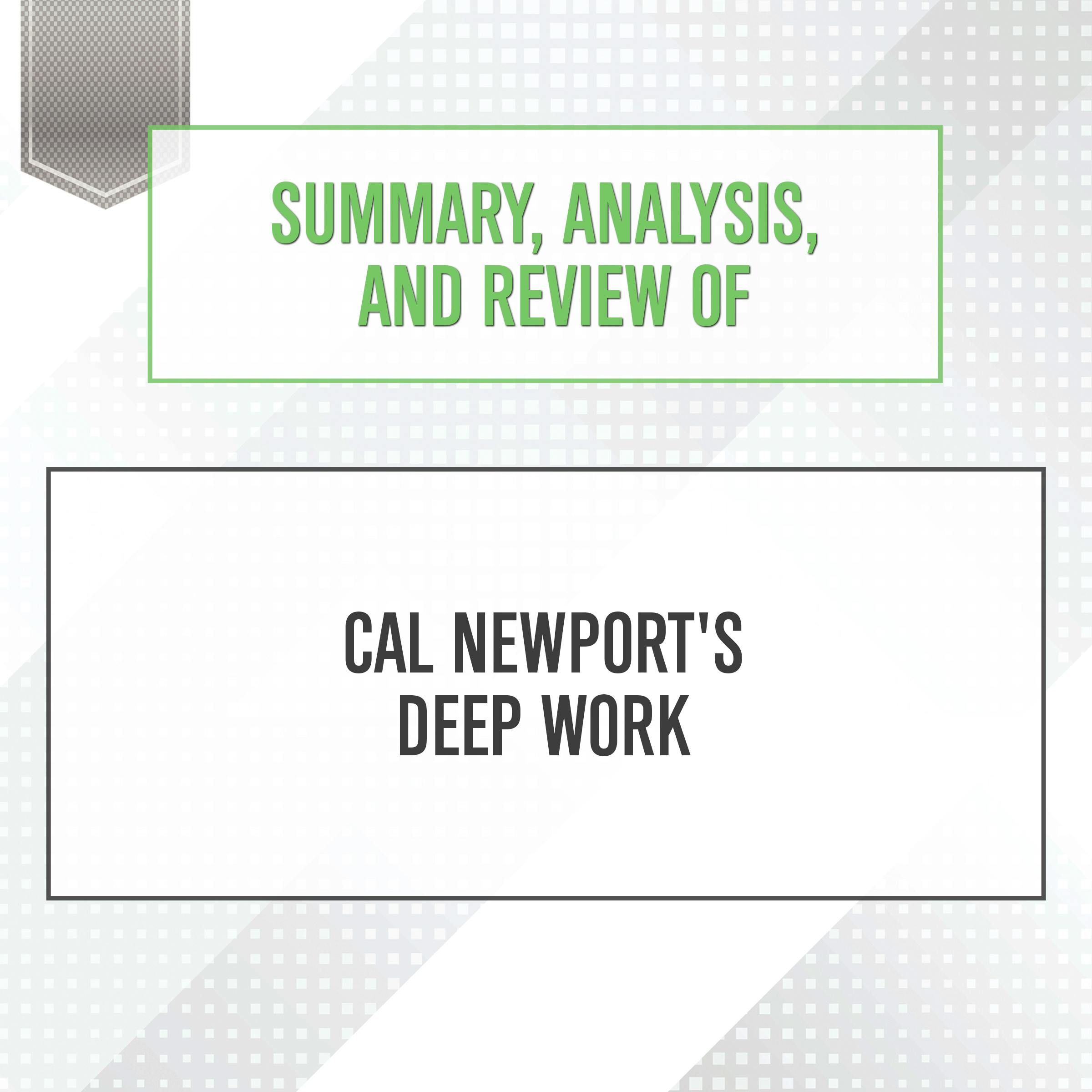 Deep Work Summary of Key Ideas and Review