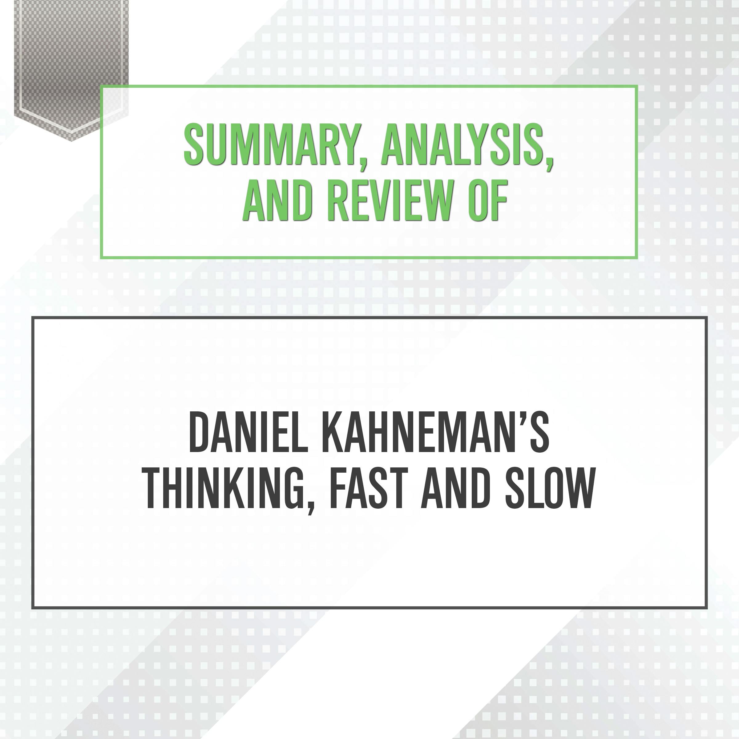 Thinking, Fast and Slow Summary of Key Ideas and Review