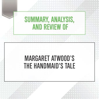 Summary, Analysis, and Review of Margaret Atwood's The Handmaid's Tale - Start Publishing Notes Start Publishing Notes