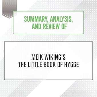 Summary, Analysis, and Review of Meik Wiking's The Little Book of Hygge - undefined
