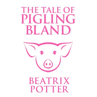 The Tale of Pigling Bland - undefined