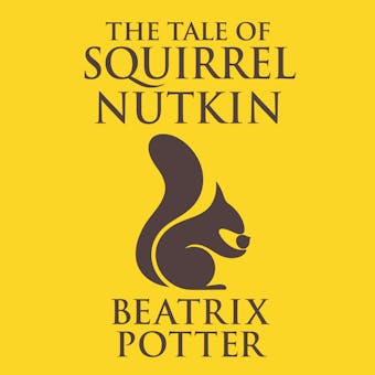 The Tale of Squirrel Nutkin - Beatrix Potter