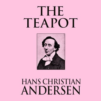 The Teapot - Hans Christian Andersen