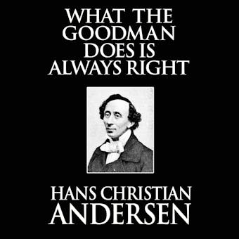 What the Goodman Does Is Always Right - undefined