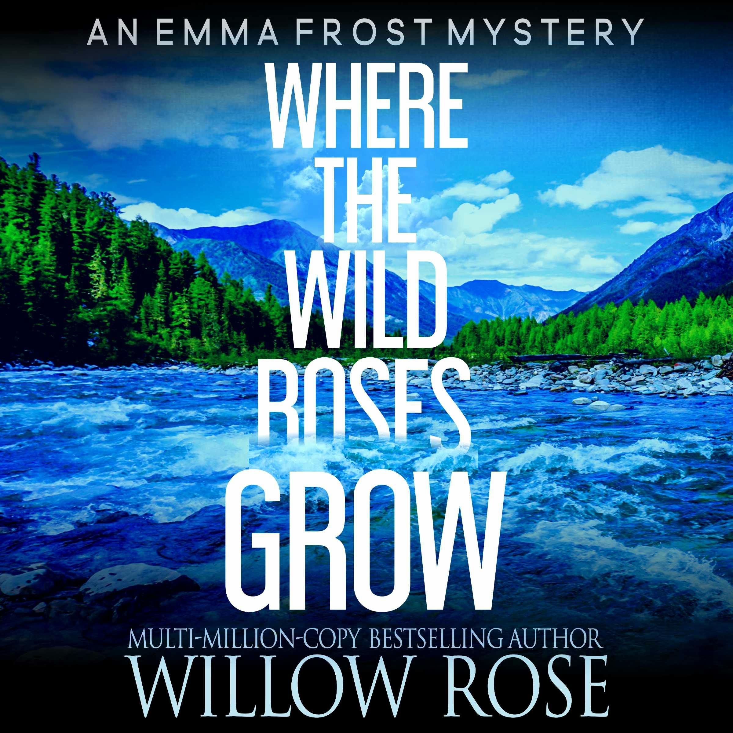 Where The Wild Roses Grow | Audiobook | Willow Rose | Nextory