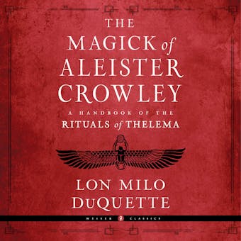 The Magick of Aleister Crowley: A Handbook of the Rituals of Thelema - undefined