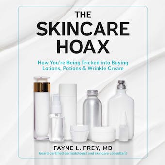 Skincare Hoax - Fayne L. Frey
