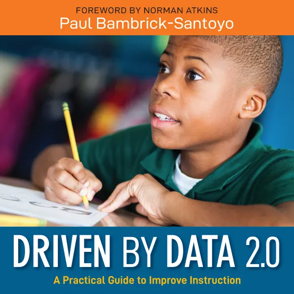 Driven by Data 2.0 : A Practical Guide to Improve Instruction
