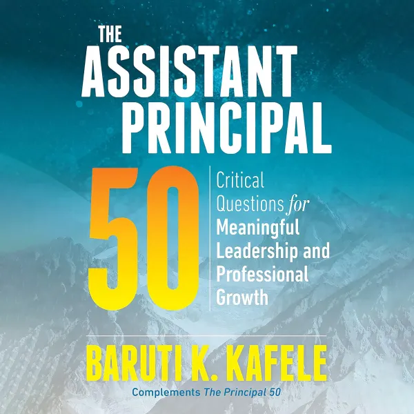 The Assistant Principal 50 : Critical Questions for Meaningful Leadership and Professional Growth