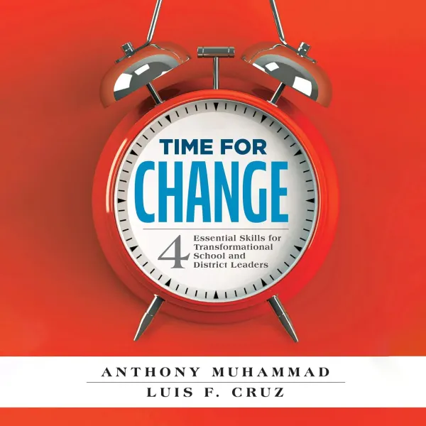 Time for Change : Four Essential Skills for Transformational School and District Leaders