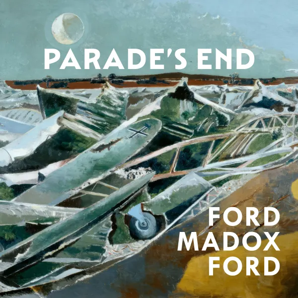 Parade's End : The Complete Tetralogy