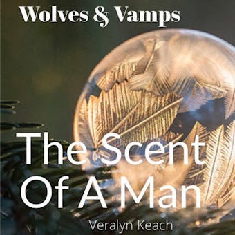 The Scent Of A Man - Wolves & Vamps - undefined