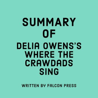 Summary of Delia Owens's Where the Crawdads Sing - undefined