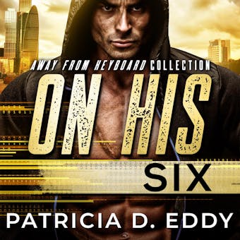 On His Six: A Former Military Protector Romance - undefined