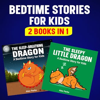 Bedtime Stories For Kids - 2 books in 1: The Sleep-Breathing Dragon & The Sleepy Little Dragon - undefined