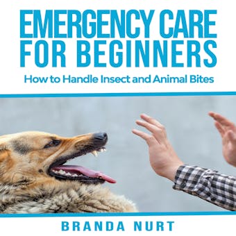 Emergency Care For Beginners: How to Handle Insect and Animal Bites - undefined