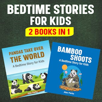 Bedtime Stories For Kids - 2 books in 1: Pandas Take Over The World & Bamboo Shoots - undefined