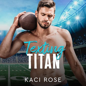 Texting Titan: A Second Chance, College Football Romance - undefined