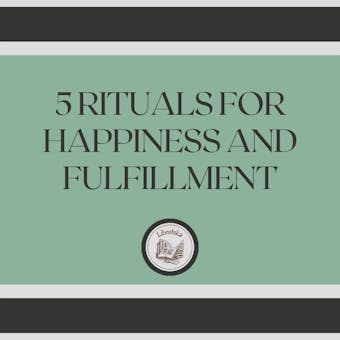 5 Rituals for happiness and fulfillment - undefined