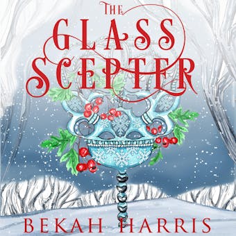 The Glass Scepter - Bekah Harris