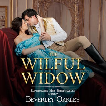 The Wilful Widow: A matchmaking Regency Romance - undefined