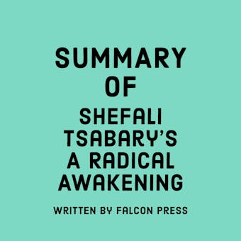 Summary of Shefali Tsabary's A Radical Awakening - Falcon Press