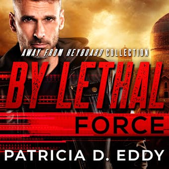 By Lethal Force: A Former Military Protector Romance - undefined