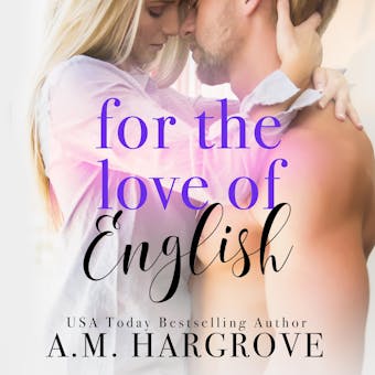 For The Love of English: A Single Dad, Enemies To Lovers Romance - undefined