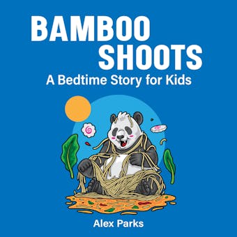 Bamboo Shoots: A Bedtime Story For Kids - undefined