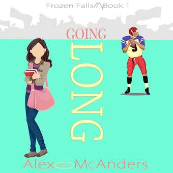 Going Long: A Sweet and Wholesome Romance - undefined