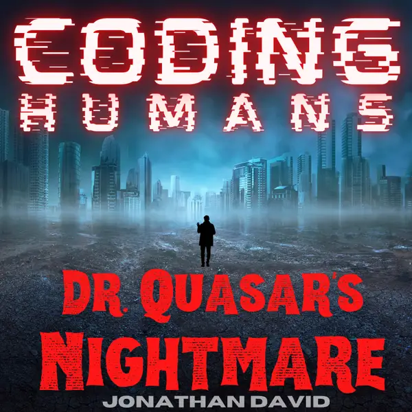 CODING HUMANS : Dr. Quasar's Nightmare