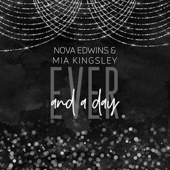 Ever And A Day - Mia Kingsley, Nova Edwins