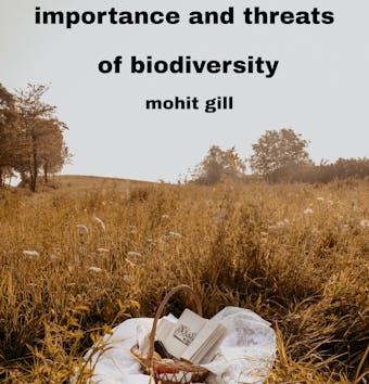 Importance and threats of biodiversity - undefined