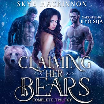 Claiming Her Bears: The Complete Trilogy - Skye MacKinnon