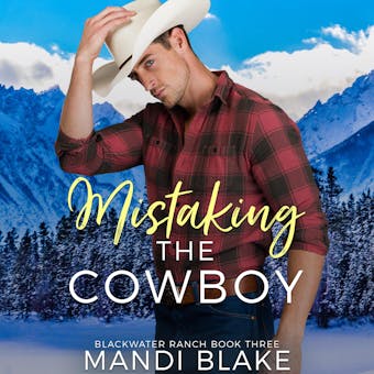 Mistaking the Cowboy: A Contemporary Christian Romance - undefined