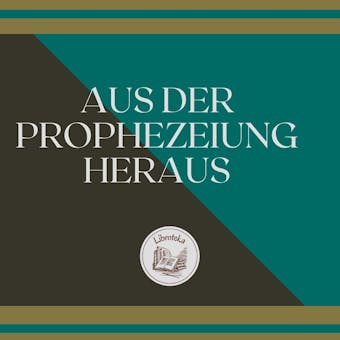 AUS DER PROPHEZEIUNG HERAUS - undefined