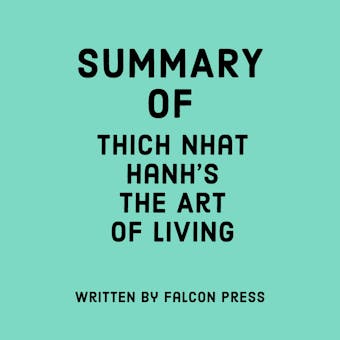 Summary of Thich Nhat Hanh's The Art of Living - Falcon Press
