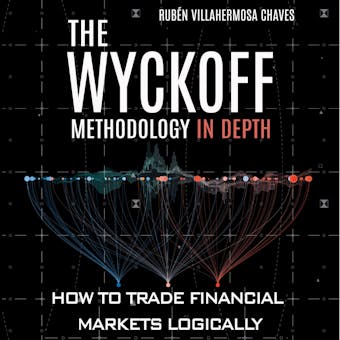 The Wyckoff Methodology in Depth: How to trade financial markets logically - undefined