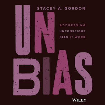 Unbias: Addressing Unconscious Bias at Work
