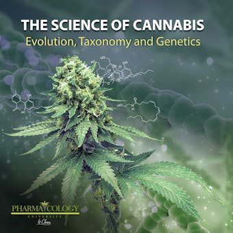 The science of cannabis: Evolution, taxonomy and genetics - undefined