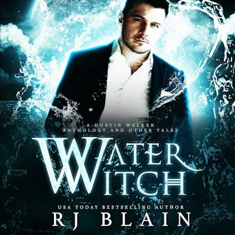 Water Witch: A Dustin Walker Anthology & Other Tales - undefined