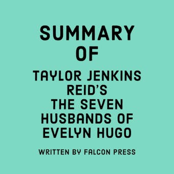 Summary of Taylor Jenkins Reid’s The Seven Husbands of Evelyn Hugo