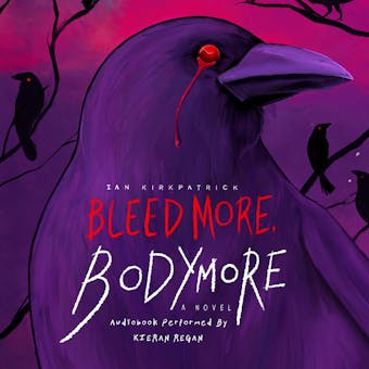 Bleed More, Bodymore - Ian Kirkpatrick
