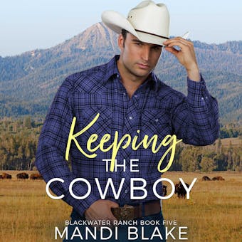 Keeping the Cowboy: A Contemporary Christian Romance - undefined