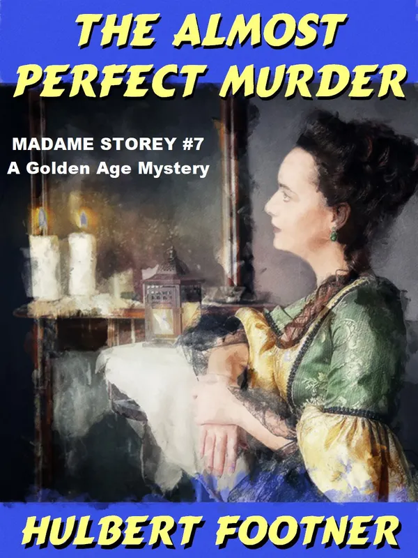 The Almost Perfect Murder : A Case Book of Madame Storey
