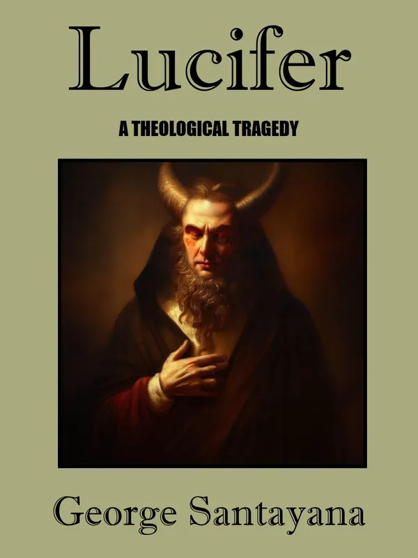 Lucifer -- A Theological Tragedy : A Play