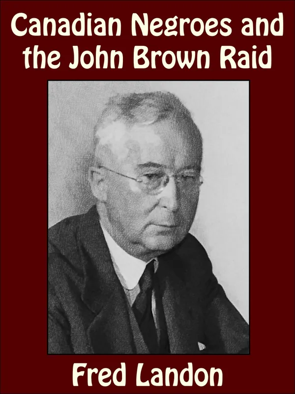 Canadian Negroes and the John Brown Raid