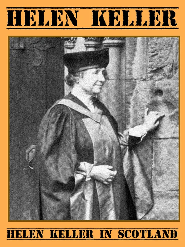 Helen Keller in Scotland : A Personal Record