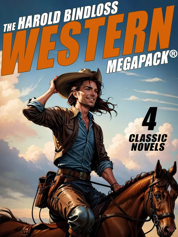 The Harold Bindloss Western MEGAPACK® : 4 Classic Novels